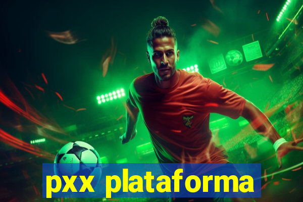 pxx plataforma